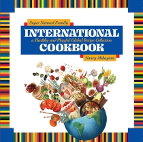 Super Natural Family International Cookbook